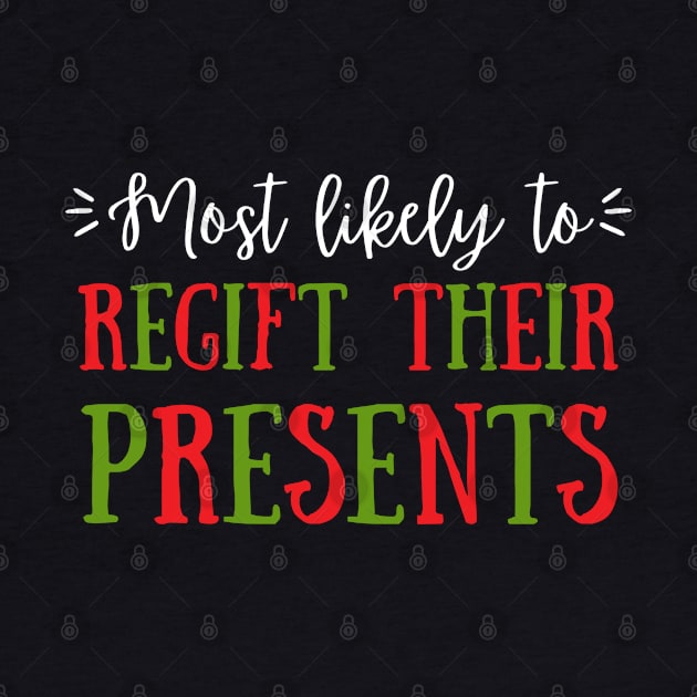 Most Likely To Regift Their Presents by littleprints